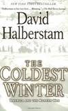 The Coldest Winter: America and the Korean War by David Halberstam - 2008-02-04