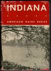 Indiana: A Guide to the Hoosier State (American Guide Series)