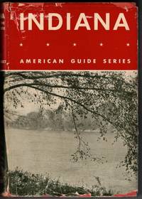 Indiana: A Guide to the Hoosier State (American Guide Series)