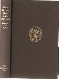 FROM MEXICAN DAYS TO THE GOLD RUSH:; Memoirs of...Who Grew Up with California.  Edited by Doyce B. Nunis, Jr. by Marshall, James Wilson & Edward Gould Buffum - 1993