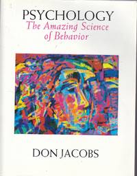 Psychology The Amazing Science of Behavior by Jacobs, Don - 1997