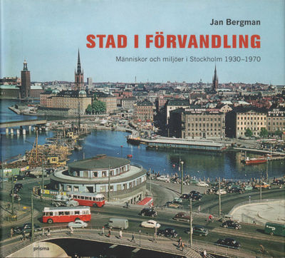STAD I FÖRVANDLING. Människor och miljöer i…
