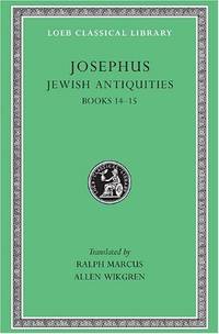 Jewish Antiquities, Volume VI: Books 14-15: Jewish Antiquities, Bks.XIV-XV (Loeb Classical...