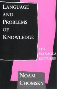 Language and Problems of Knowledge: The Managua Lectures (Current Studies in Linguistics) by Chomsky, Noam - 1987