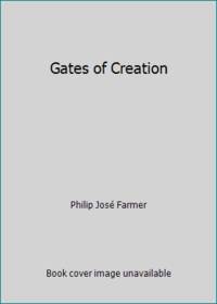 Gates of Creation by Philip JosÃ© Farmer - 1975