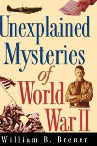 Unexplained Mysteries of World War II