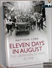 Eleven Days in August: The Liberation of Paris in 1944