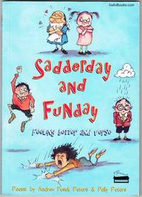 Sadderday and Funday: Feeling Better And Verse (Signed) by Andrew Fusek Peters and Polly Peters - Paperback - Signed - 2004 - from Hall of Books (SKU: 170698)