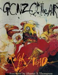 GONZO THE ART by Steadman, Ralph - 1999