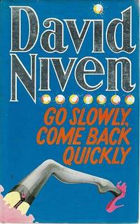 Go Slowly, Come Back Quickly by Niven David - 1981