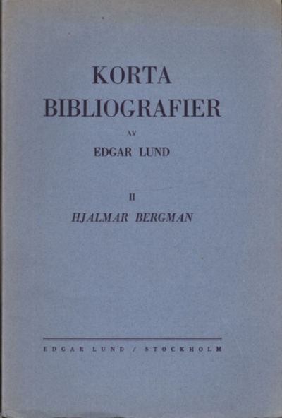 KORTA BIBLIOGRAFIER II. HJALMAR BERGMAN.