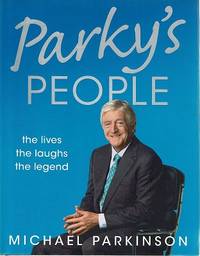 Parky&#039;s People by Parkinson Michael - 2010