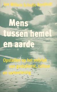 Mens tussen hemel en aarde. Opstellen op het snijvlak van godsdienst, cultuur en samenleving