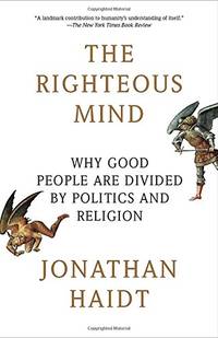 cover of The Righteous Mind: Why Good People Are Divided by Politics and Religion