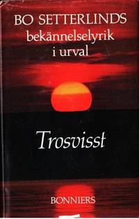 Trosvisst. Bekännelselyrik i urval.