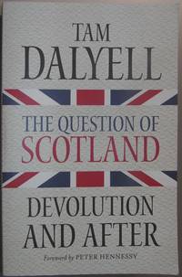 The Question of Scotland: Devolution and After