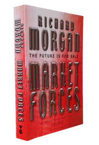 Market Forces by Richard Morgan - 2004