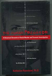 The Human Predator: A Historical Chronicle of Serial Murder and Forensic Investigation