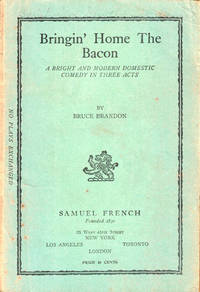 Bringin' Home the Bacon: A Bright and Modern Domestic Comedy in Three Acts
