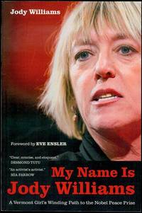 My Name Is Jody Williams: A Vermont Girl's Winding Path to the Nobel Peace Prize