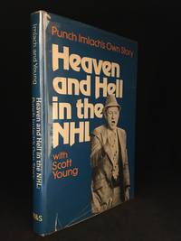 Heaven and Hell in the NHL; Punch Imlach's Own Story