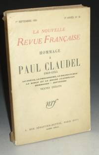 La Nouvelle Revue Francaise: Hommage a Paul Claudel 1868-1955, Le Poet, Le Philosophe, Le Dramaturge, La Bible et Le Monde Claudelien Hommages, Souveniers