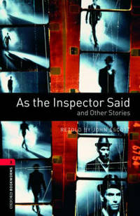 Oxford Bookworms Library: Level 3: As the Inspector Said and Other Stories