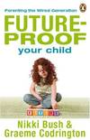 Future-proof Your Child: Parenting the Wired Generation