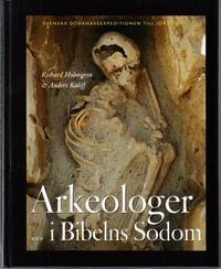 Arkeologer i Bibelns Sodom. Svenska Dödahavs-expeditionen till Jordanien.