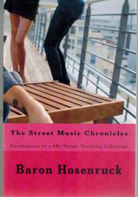 The Street Music Chronicles  Confessions of a 60s Street Violinist  Libertine