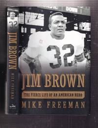 Jim Brown: The Fierce Life of an American Hero