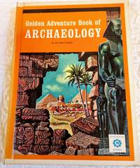 GOLDEN ADVENTURE BOOK OF ARCHAEOLOGY