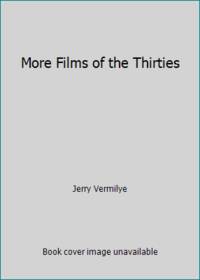 More Films of the Thirties