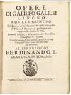 Opere di Galileo Galilei...In questa nuoua editione insieme raccolte, e di varij trattati dell’ istesso autore non più stampati accresciute