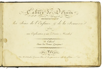 Cahier de Dessin representant les Jeux de l'Enfance & de la Jeunesse avec une Explication & une Devise Morale