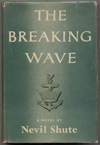 The Breaking Wave (Requiem For A Wren) by Nevil SHUTE - Hardcover - 1955 - from Between the Covers- Rare Books, Inc. ABAA (SKU: 326439)