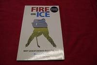 image of Fire on Ice : Why Saskatchewan Rules the NHL