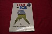 Fire on Ice : Why Saskatchewan Rules the NHL by David, Darrell - 2013