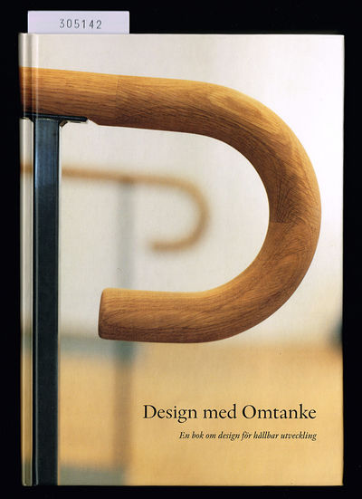 Design med omtanke. En bok om design för hållbar…