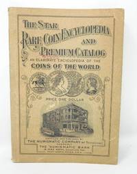 The Star Rare Coin Encyclopedia and Premium Catalog (1925 - 28th Edition) by Numismatic Company of Texas - Paperback - 1925 - from Yesterday's Book Shop (Member IOBA) (SKU: 2190660)