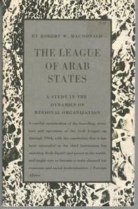 The League of Arab States: A Study in the Dynamics of Regional Organization