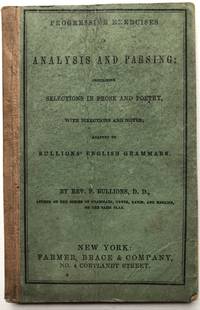 Progressive Exercises in Analysis and Parsing; containing Selections in Prose and Poetry, with...