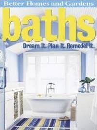 Baths: Dream It. Plan It. Remodel It. (Better Homes and Gardens Home) by Better Homes and Gardens - 2005-03-08