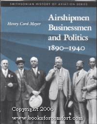 Airshipmen Businessmen and Politics 1890-1940
