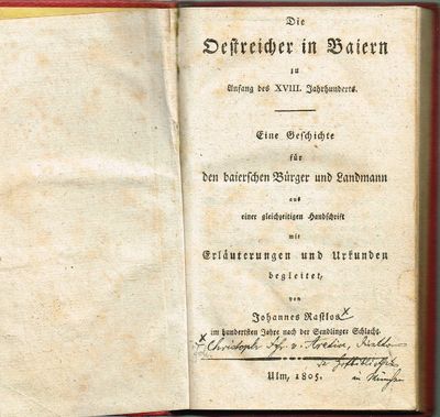 Die Oestreicher in Baiern in Anfang des XVIII Jahrhunderts. Eine Geschichte für den baierschen Bürger und Landmann aus einen gleichzeitigen Handschrift ... von Johannes Rastlos im hundertsten Jahre nach der Sendlinger Schlacht. (photo 2)