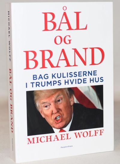 Bål og brand -  Bag kulisserne i Trumps Hvide Hus.