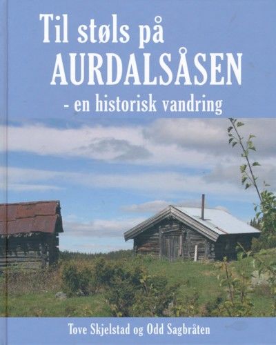 Til støls på Aurdalsåsen. -en historisk vandring