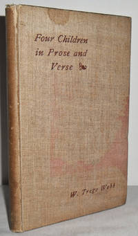 Four Children - in Prose and Verse by WEBB, W. Trego - 1896