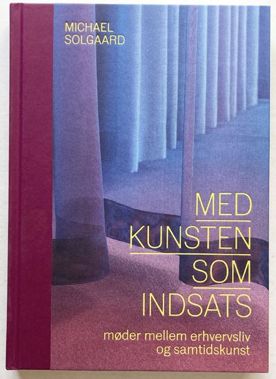 Med kunsten som indsats. Møder mellem erhvervsliv…