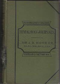 Himalayan Journals or, Notes of a Naturalist - in Bengal, the Sikkim and Nepal Himalayas, the Khasia Mountains, &c by Joseph Dalton Hooker - Hardcover - Revised Edition - 1891 - from ArchersBooks.com (SKU: 15468)